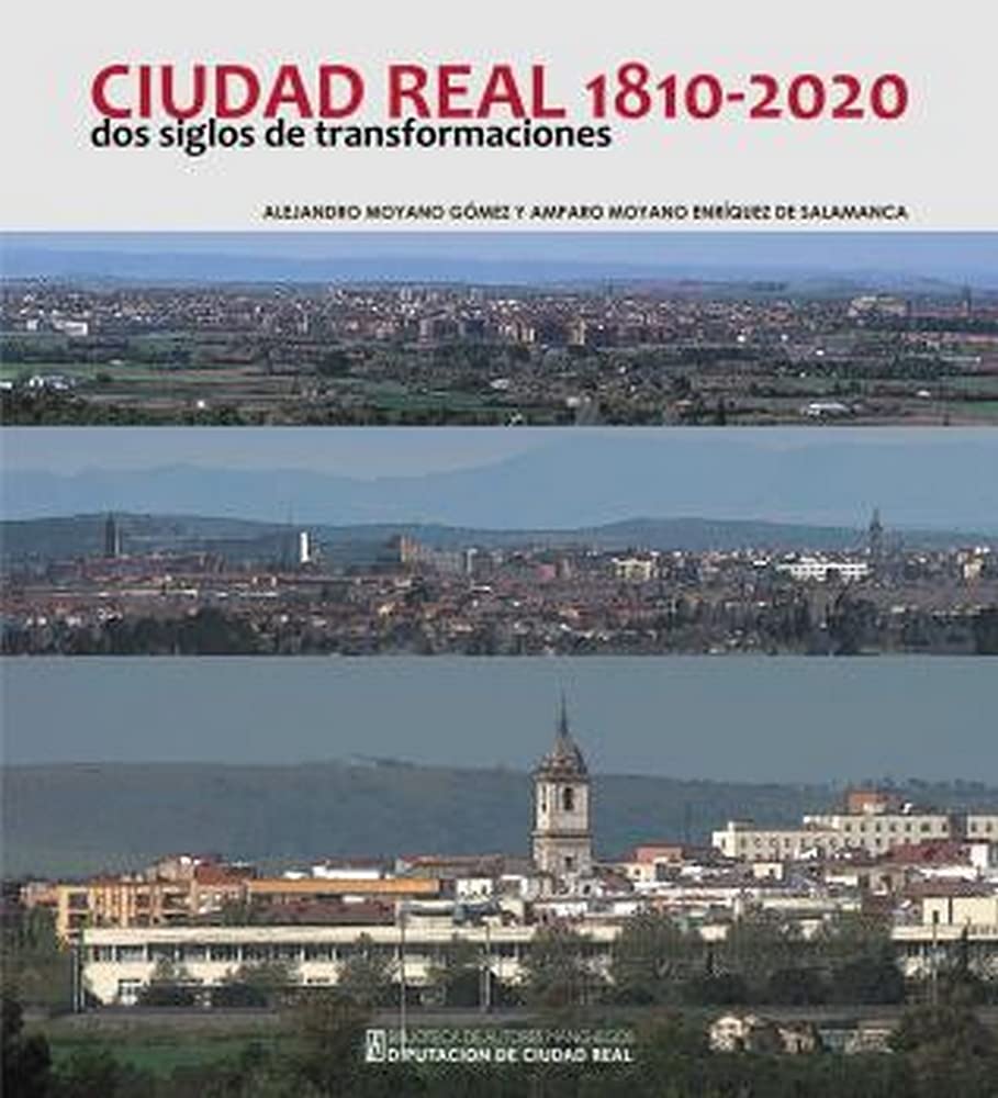 Ciudad Real, 1810-2020: Dos siglos de transformaciones book