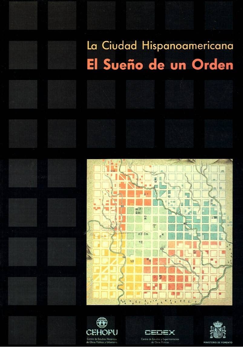 La ciudad hispanoamericana. El sueño de un orden. Catálogo de la exposición Books
