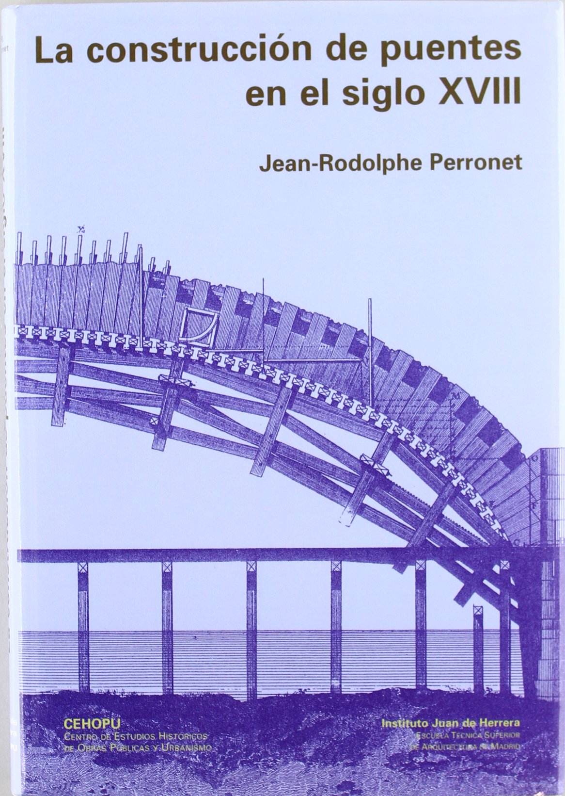 Escritos de J. R. Perronet sobre la construcción de puentes Business & Technology