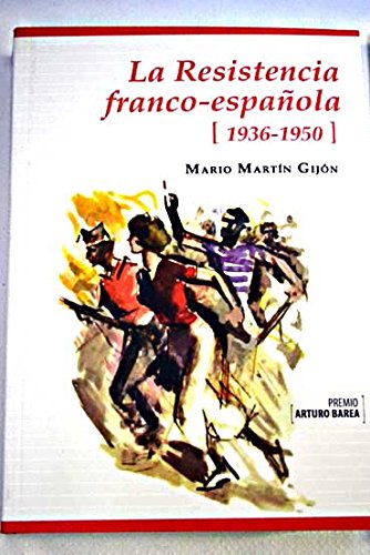 La resistencia franco-española. 1936-1950 book