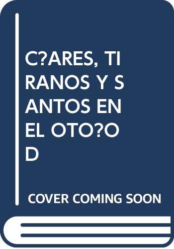 Cesares, tiranos y santos en El otono del patriarca: La falsa biografia del guerrero (Serie Nuestra America) (Spanish Edition) Books