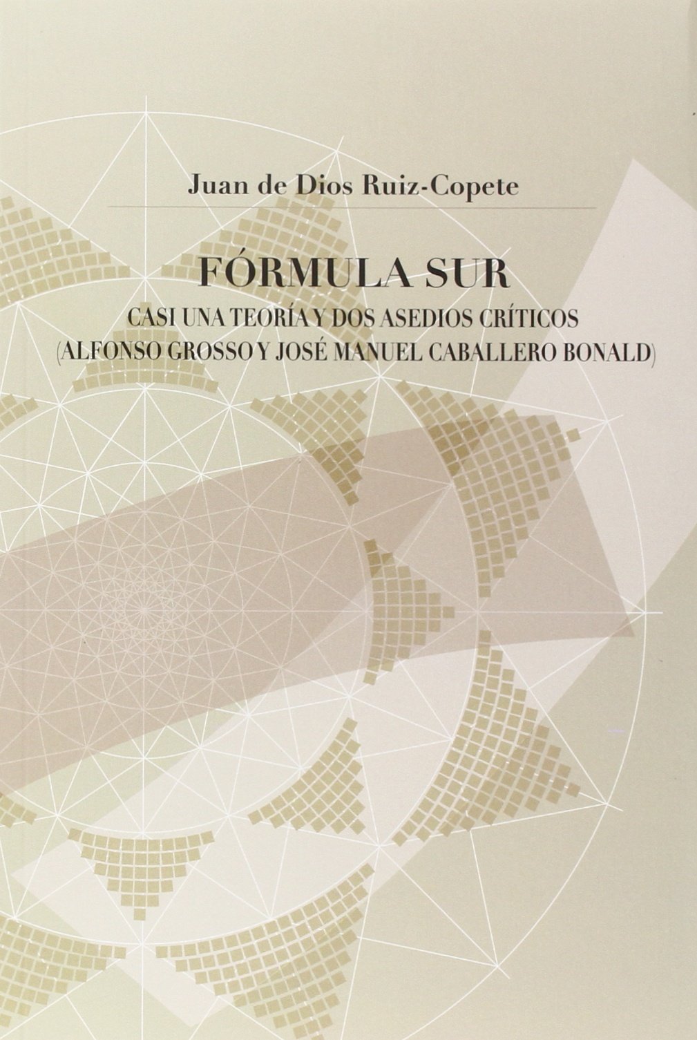 Fórmula Sur. Casi una teoría y dos asedios críticos (Alfonso Grosso y José Manuel Caballero Bonald) book