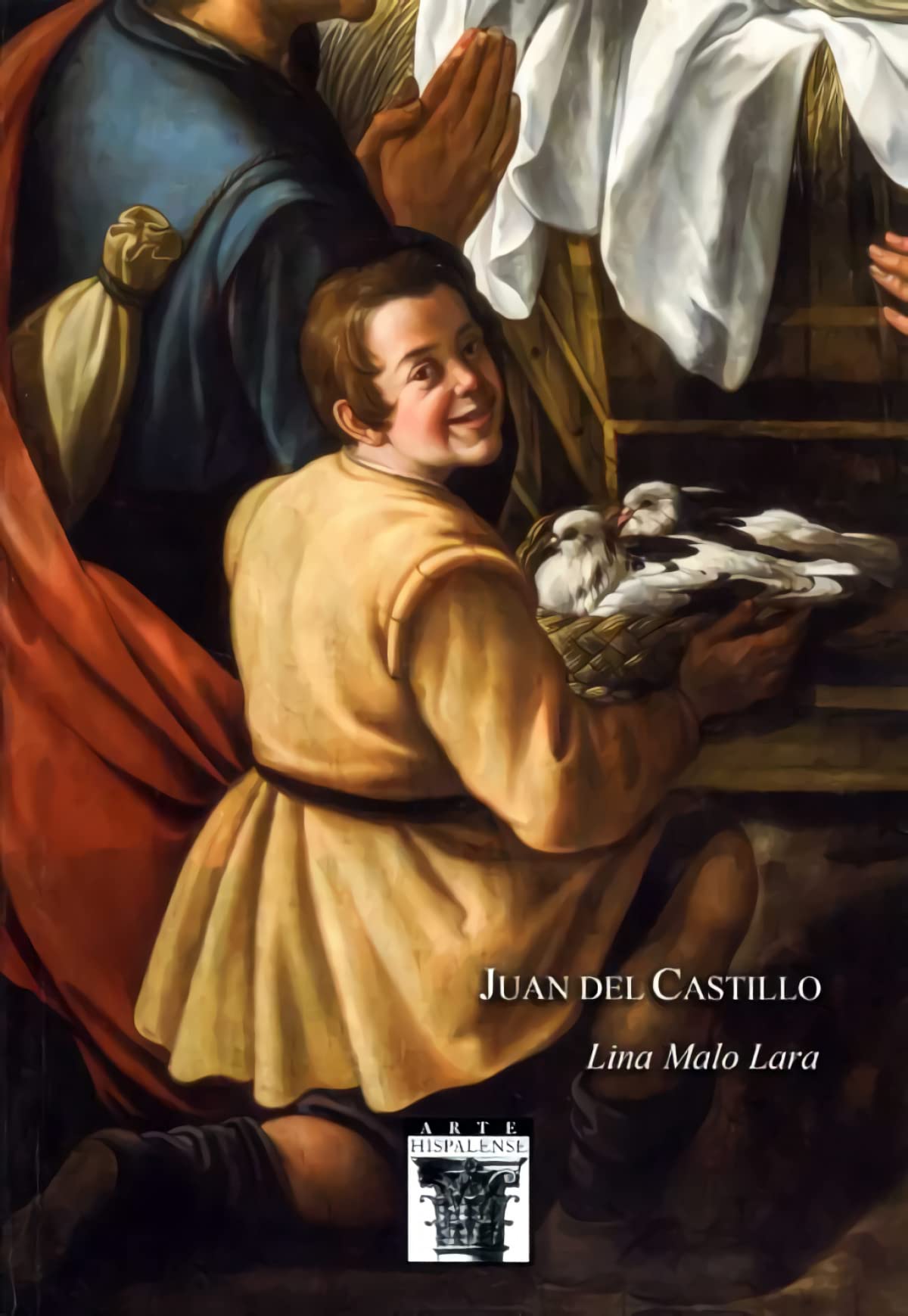 Juan del Castillo, un pintor en la Sevilla del siglo XVII. (Arte Hispalense, Band 113) Film, Art & Culture