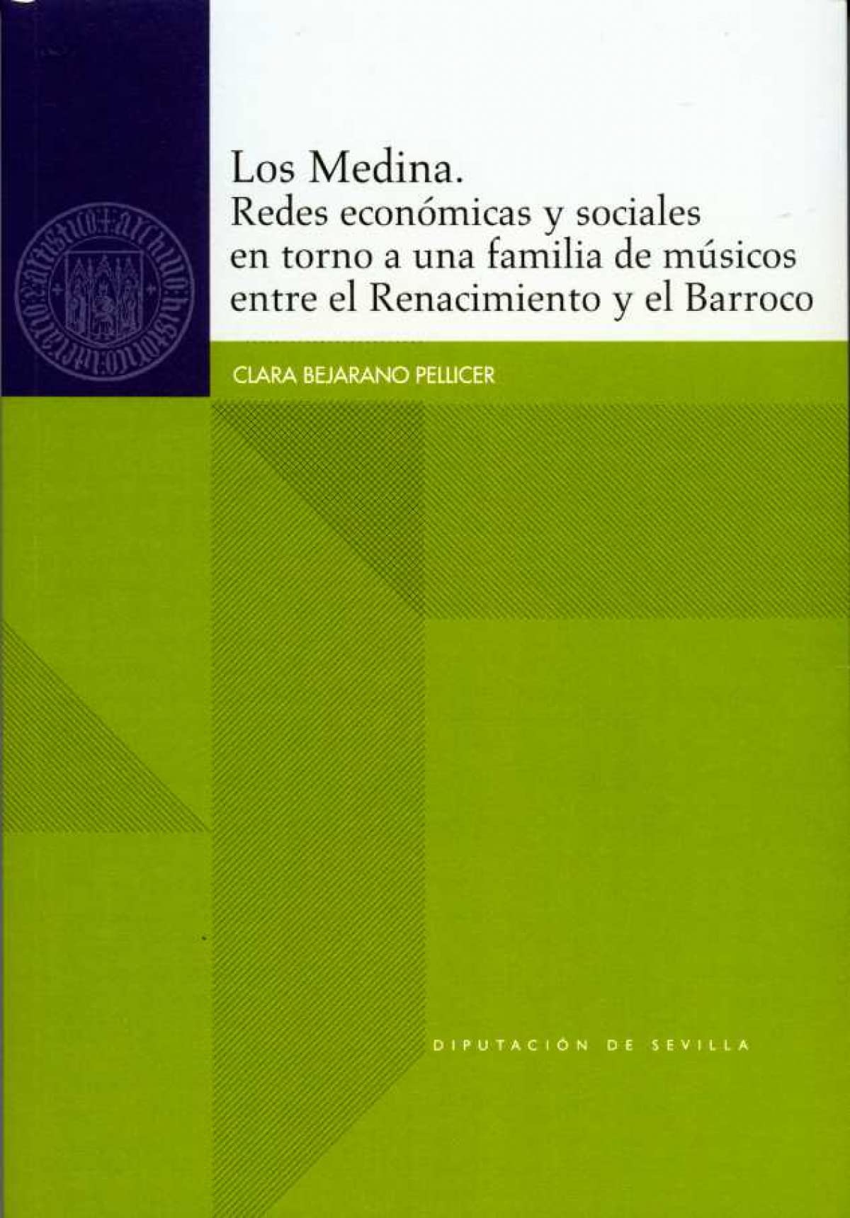 Los Medina. Redes económicas y sociales en torno a una familia de músicos entre el Renacimiento y el Barroco (Historia, Band 82) Arts & Music