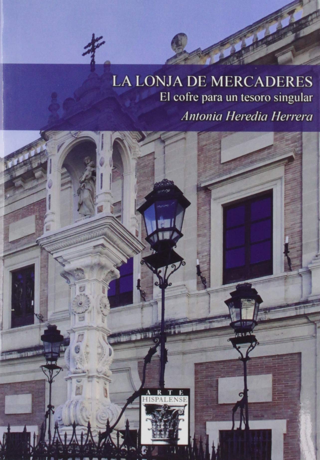 Lonja de mercaderes, el cofre para un tesoro singular book