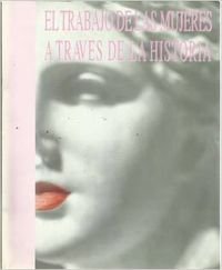 Trabajo mujeres a traves historia/catalogo book