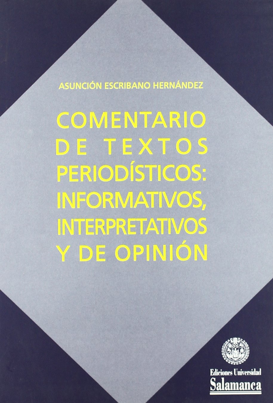 Comentario de textos periodísticos : informativos interpretativos y de opinión Media & Communication