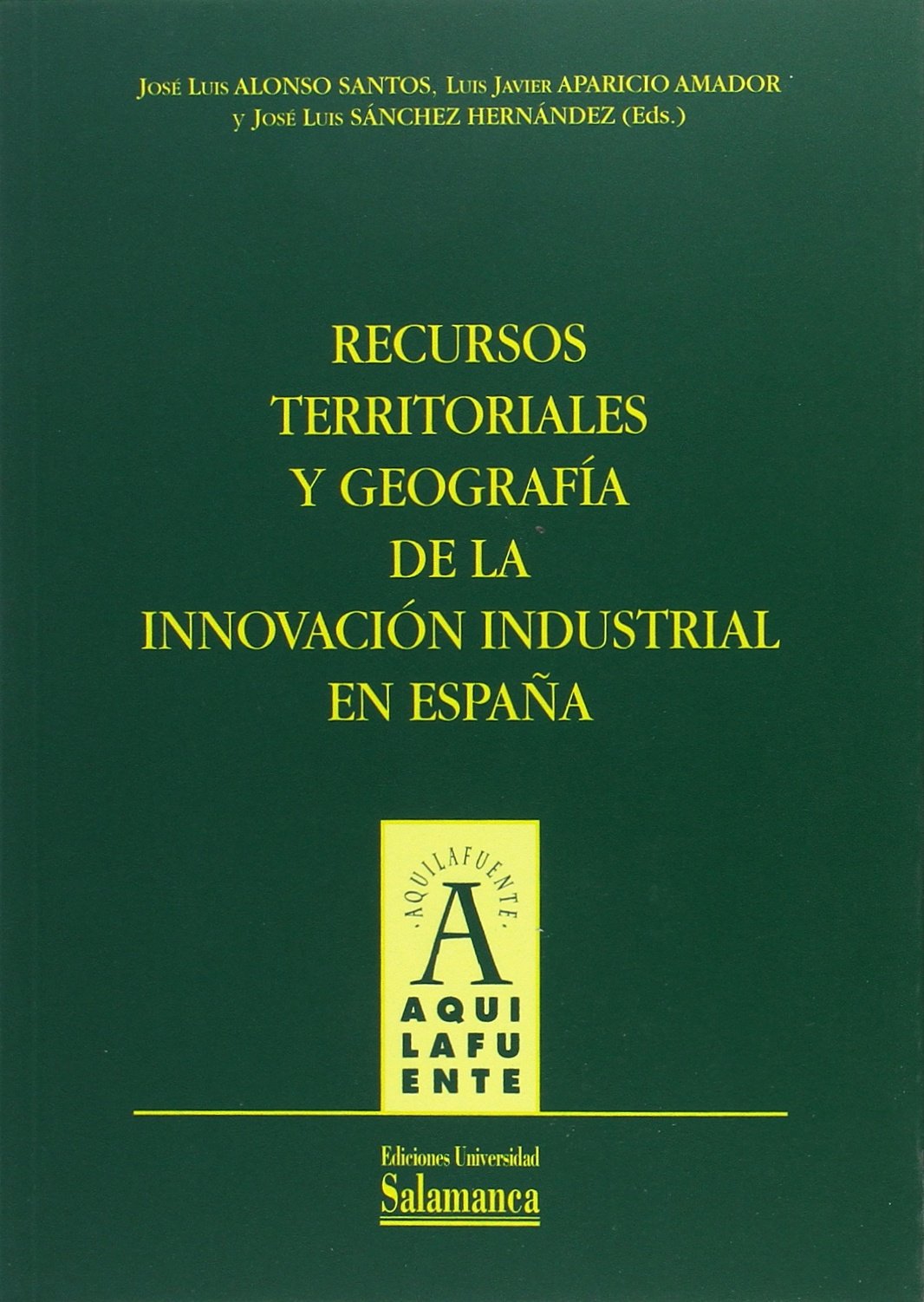 Recursos territoriales y geografía de la innovación industrial en España book
