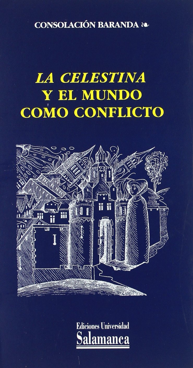 La Celestina y el mundo como conflicto (Estudios Filologicos/ Studies in Philology, Band 303) Contemporary literature
