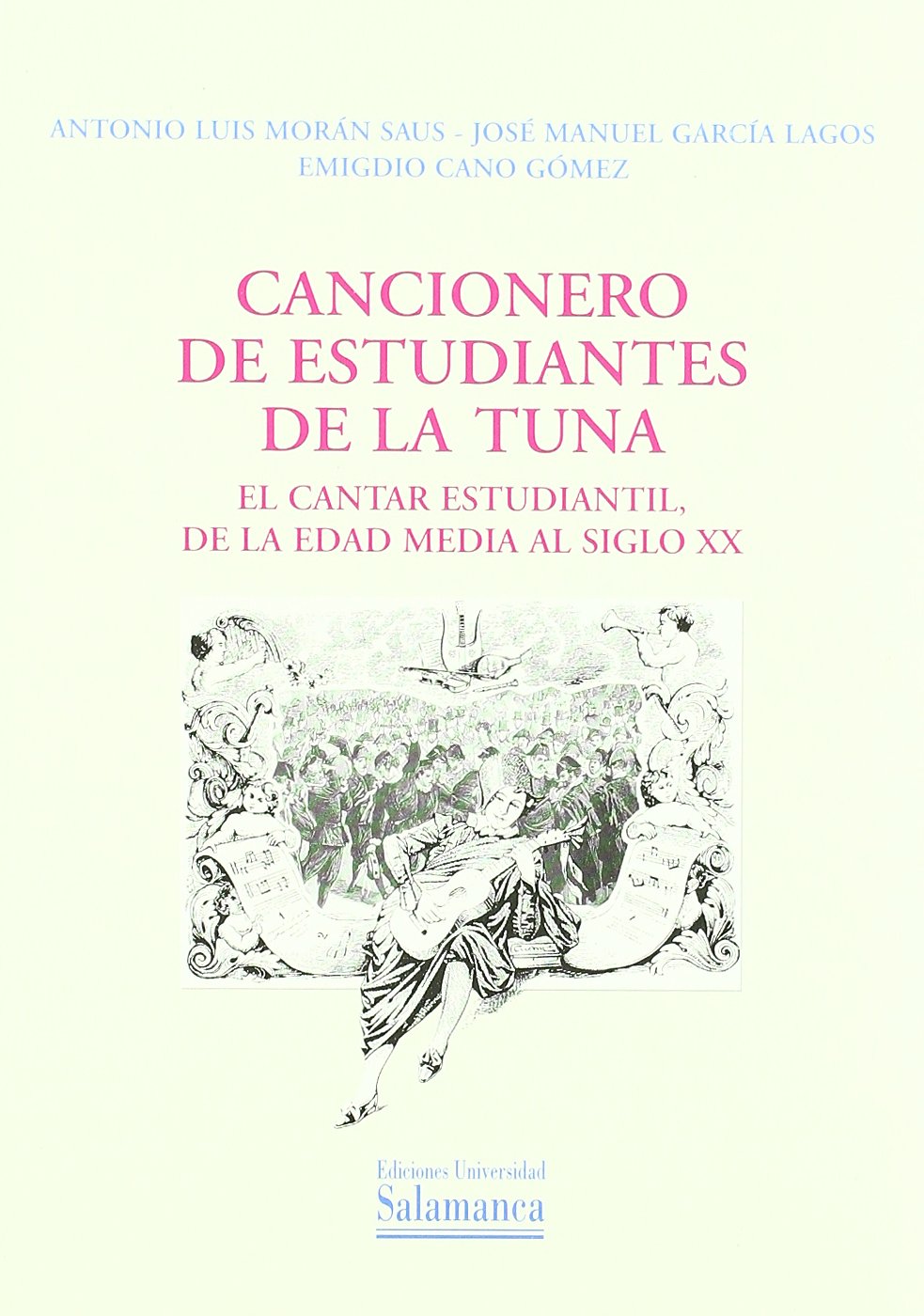 Cancionero de estudiantes de la Tuna : el cantar estudiantil de la Edad Media al siglo XX Social Sciences