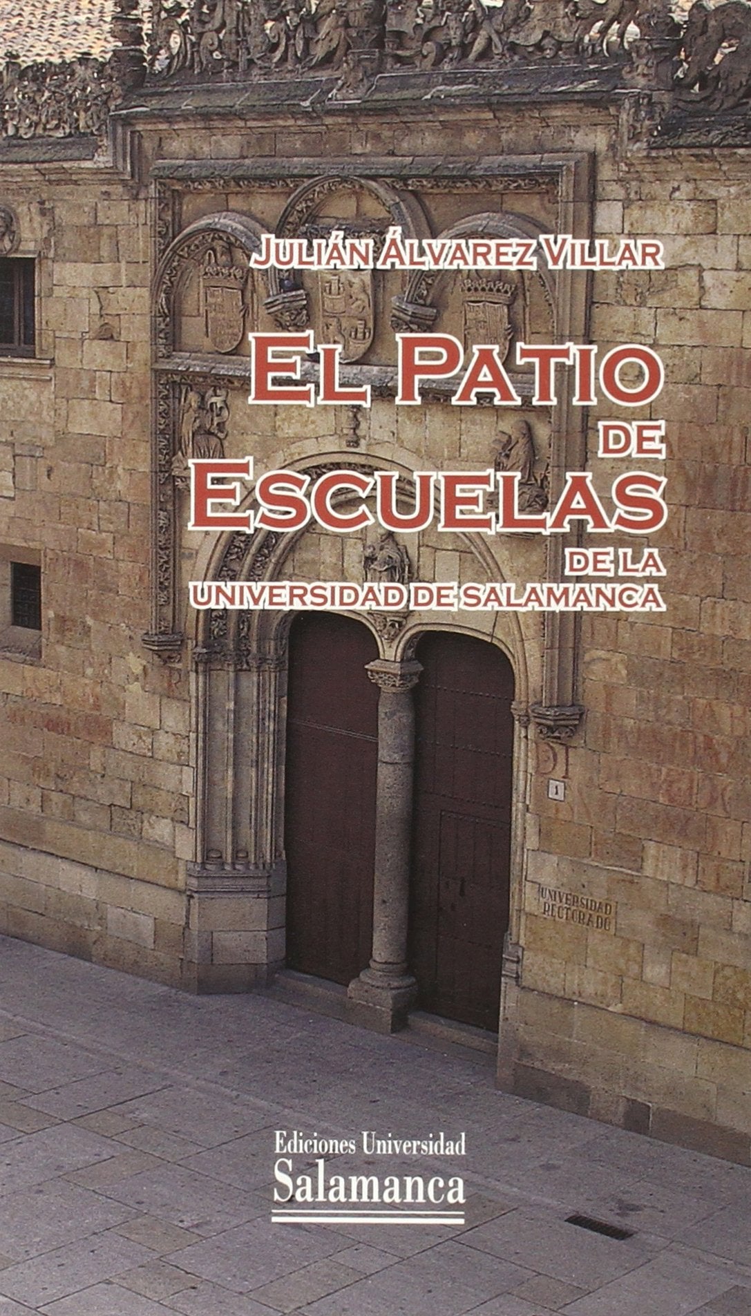 El patio de escuelas de la Universidad de Salamanca (Historia de la Universidad, Band 58) Books