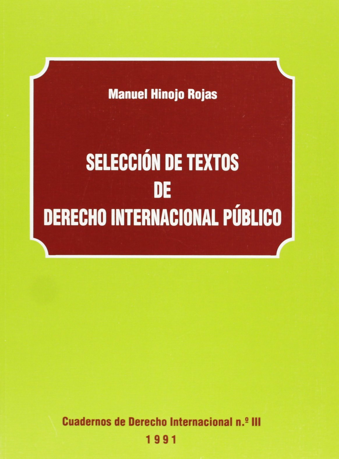 Seleccion de Textos de Derecho Internacional Publico (Cuadernos de Derecho Internacional, Band 3) Law