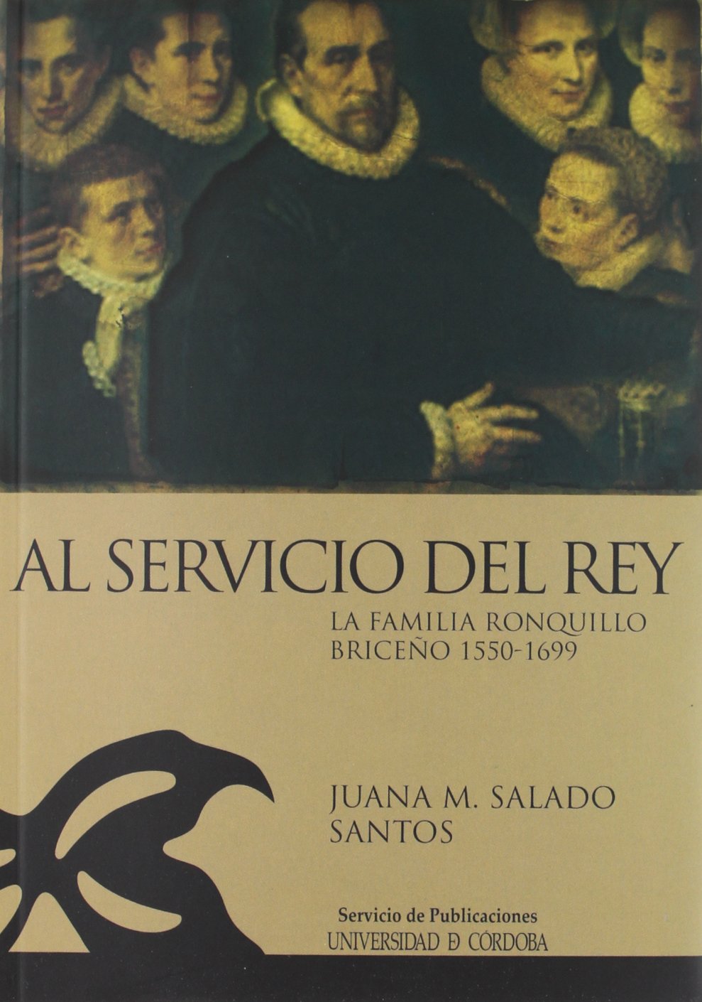 Al servicio del rey: la familia Ronquillo Briceño 1550-1669 (Estudios de Historia Moderna, Band 10) Books