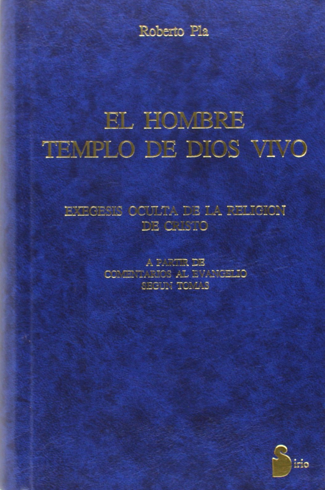 Hombre,templo de Dios vivo,el : comentarios al evangelio según Tomás Philosophy