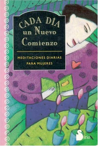 Cada Dia Nuevo Comienzo/ Each Day a New Beginning: Meditaciones Diarias Para Mujeres book