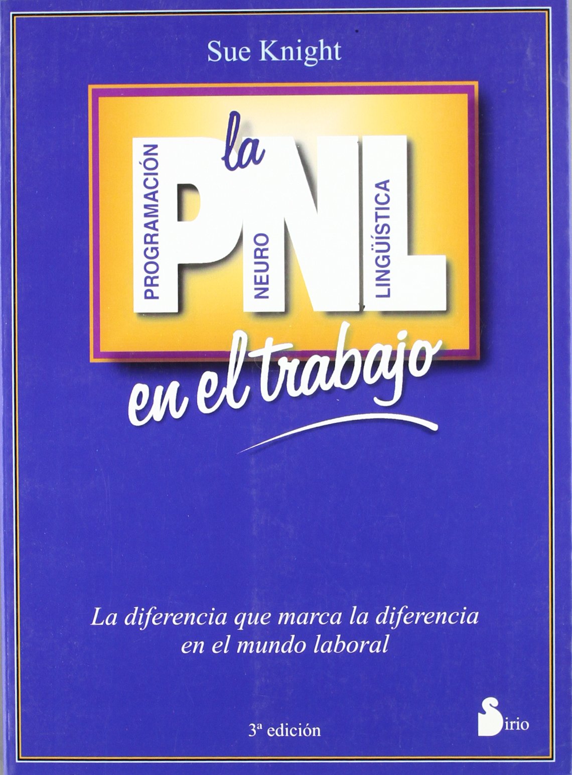 La PNL en el trabajo/ NLP At Work: La Diferencia Que Marca La Diferencia En El Mundo Laboral/ the Difference That Makes a Difference in Business book