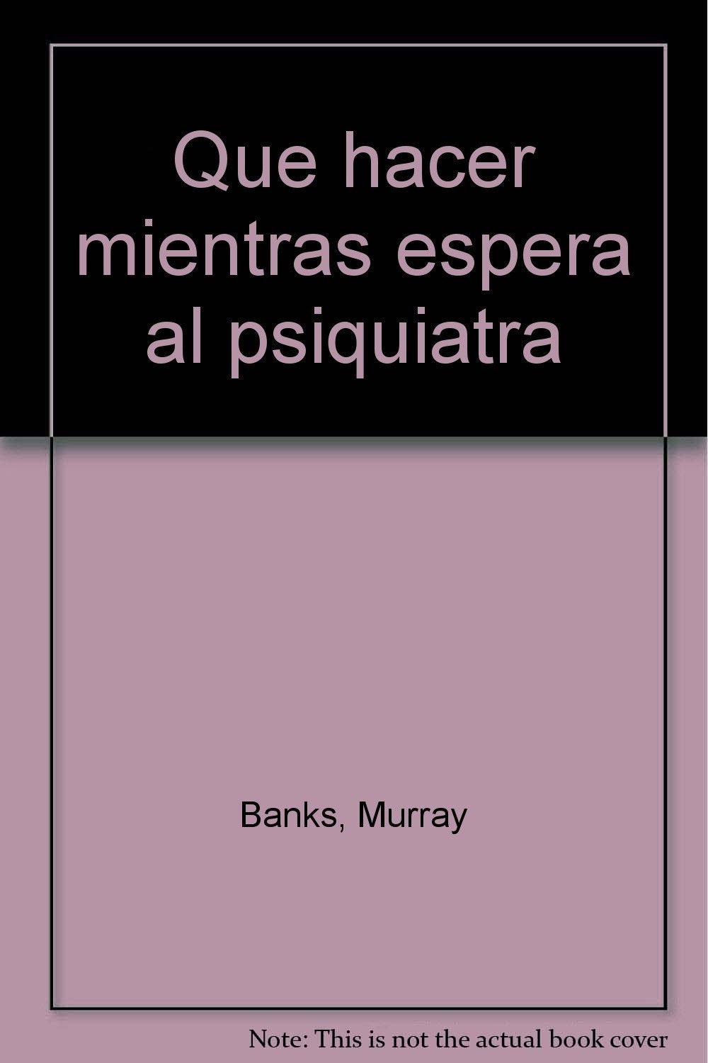 QUE HACER MIENTRAS ESPERAS AL PSIQUIATRA -A.E Psychology