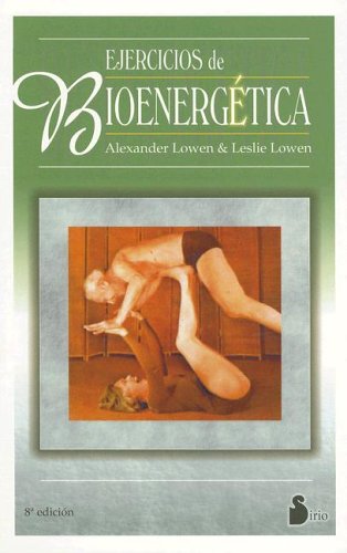 Ejercicios De Bioenergetica/the Way to Vibrant Health book