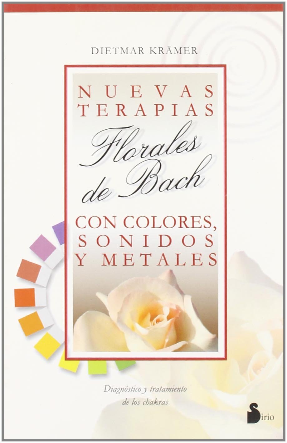 Nuevas terapias florales de Bach con colores, sonidos y metales (2004) Religion & Esotericism