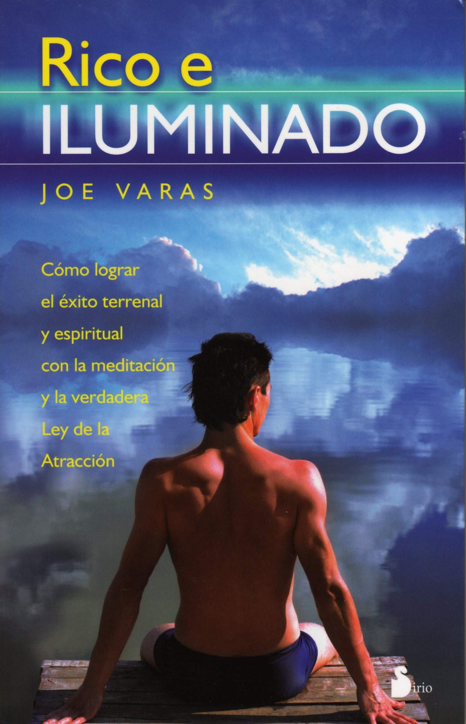 Rico e iluminado: COMO LOGRAR EL EXITO TERRENAL Y ESPIRITUAL CON LA MEDITACION Y......... (2009, Band 95) Philosophy
