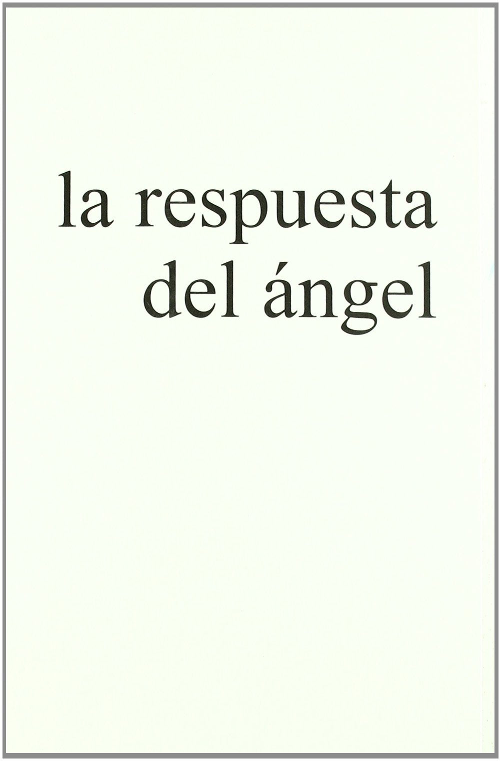 La respuesta del ángel (2009, Band 91) Religion & Esotericism