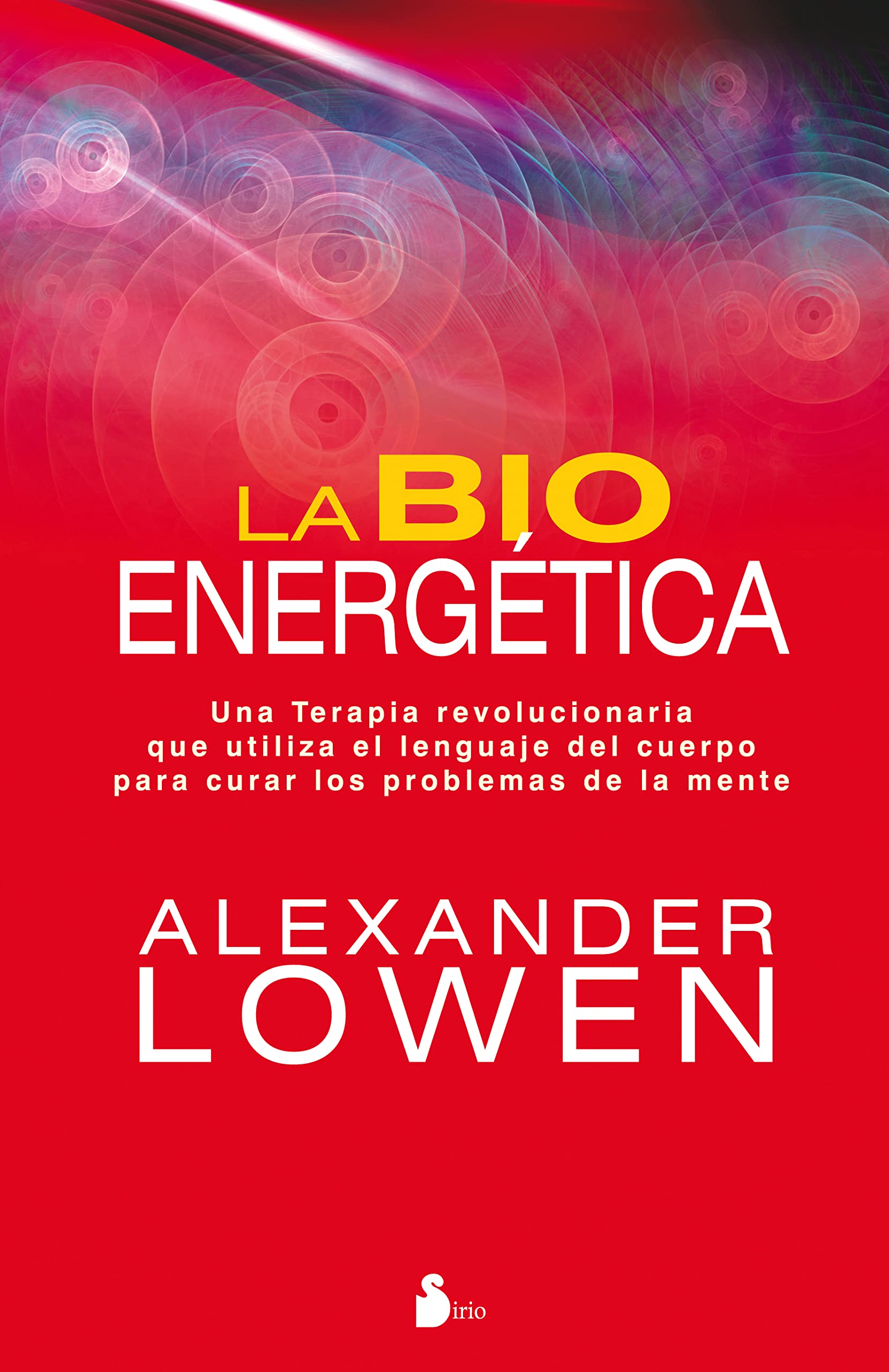 BIOENERGETICA, LA: UNA TERAPIA REVOLUCIONARIA QUE UTILIZA EL LENGUAJE DEL CUERPO...... (2011) Health, Nutrition & Fitness