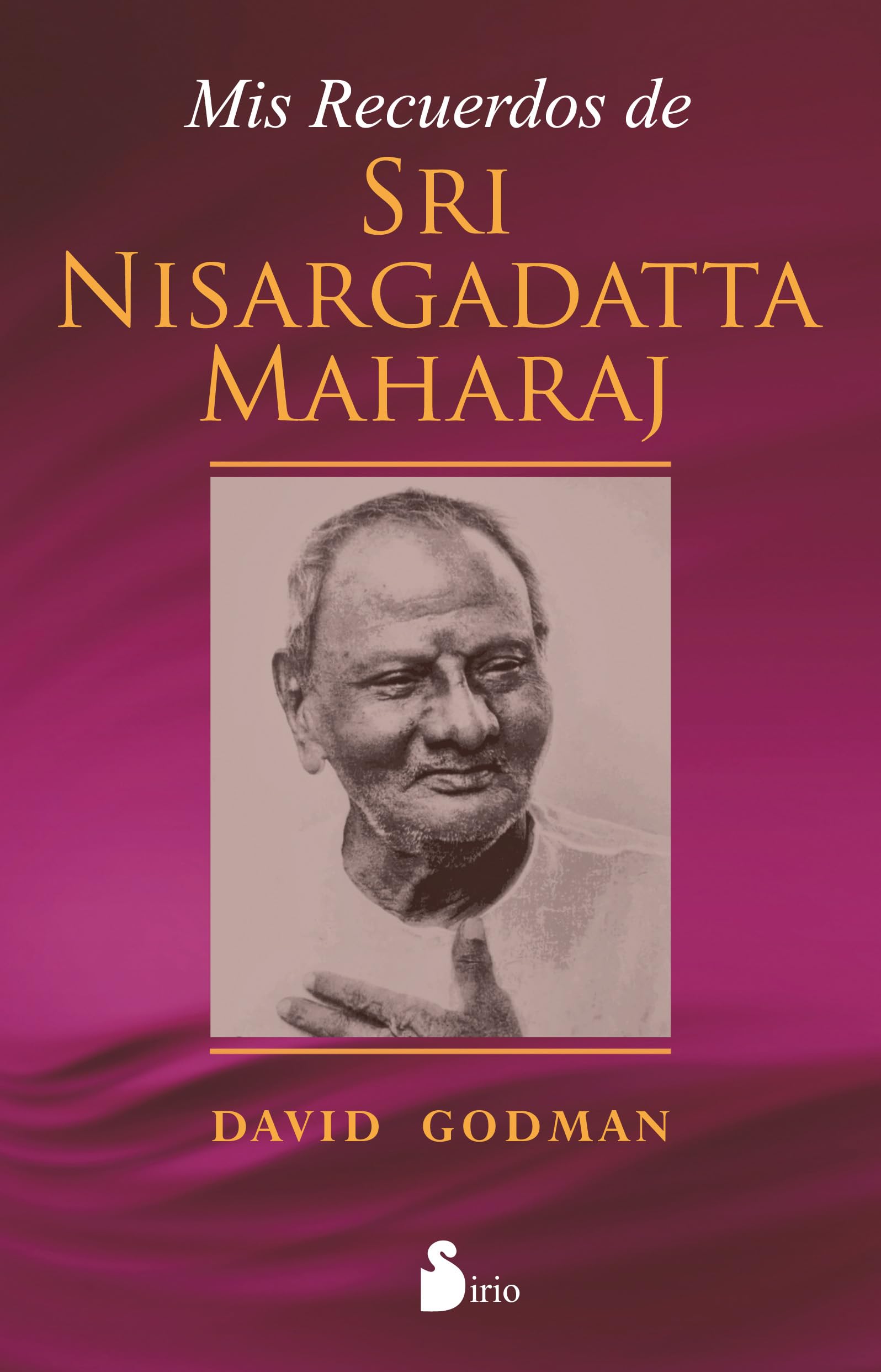 Mis recuerdos de Shi Nisargadatta Maharaj / Remembering Sri Nisargadatta Maharaj book