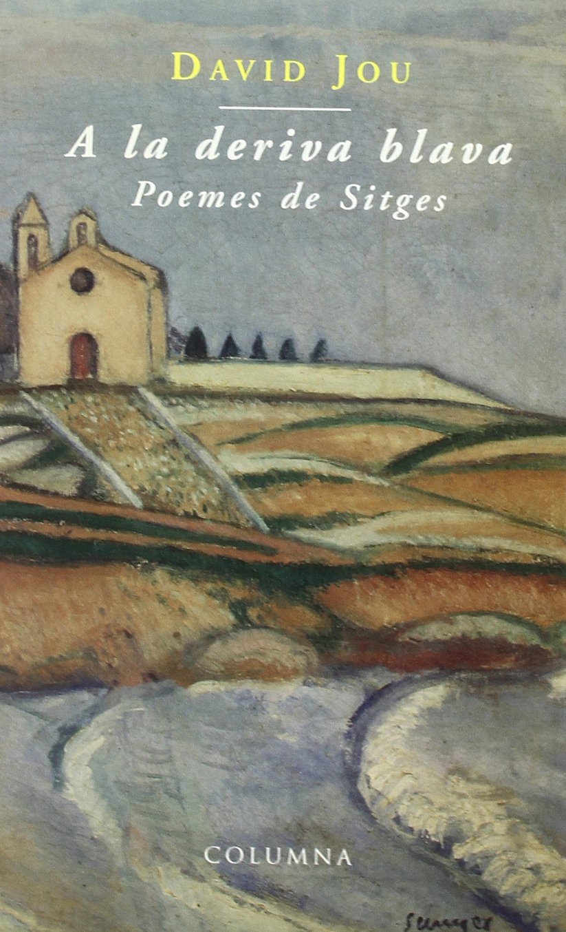 A LA DERIVA BLAVA: Poemes de Sitges (FORA DE COL.LECCIO) Contemporary literature