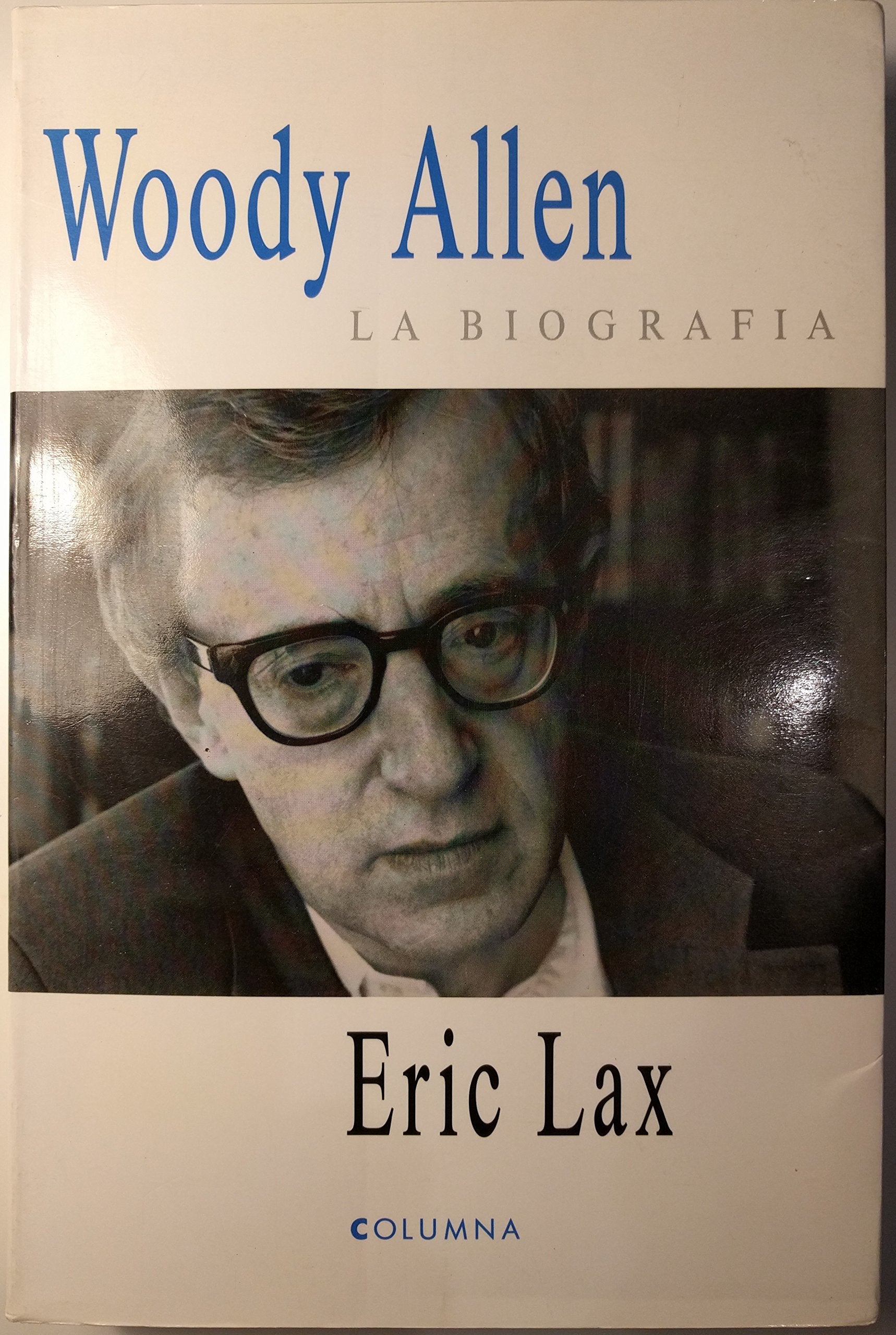 WOODY ALLEN. LA BIOGRAFIA (COL.LECCIO CLASSICA) Books