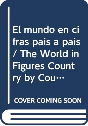 El mundo en cifras pais a pais/ The World in Figures Country by Country Business, Finance & Career