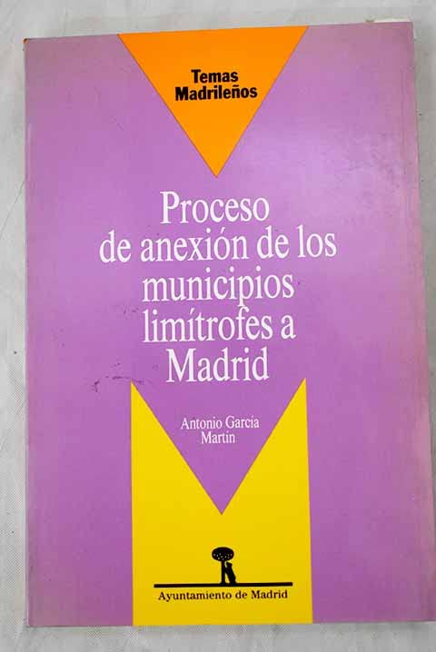 Proceso de anexión de los municipios limítrofes a Madrid Books