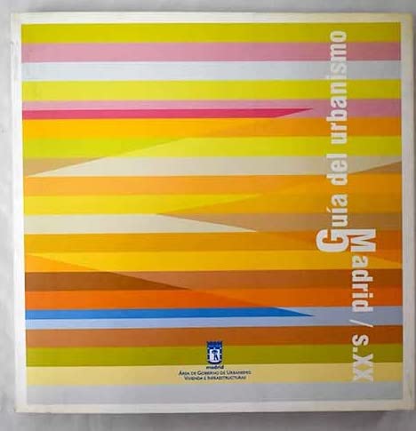 Guia de urbanismo de Madrid: sigloxx book