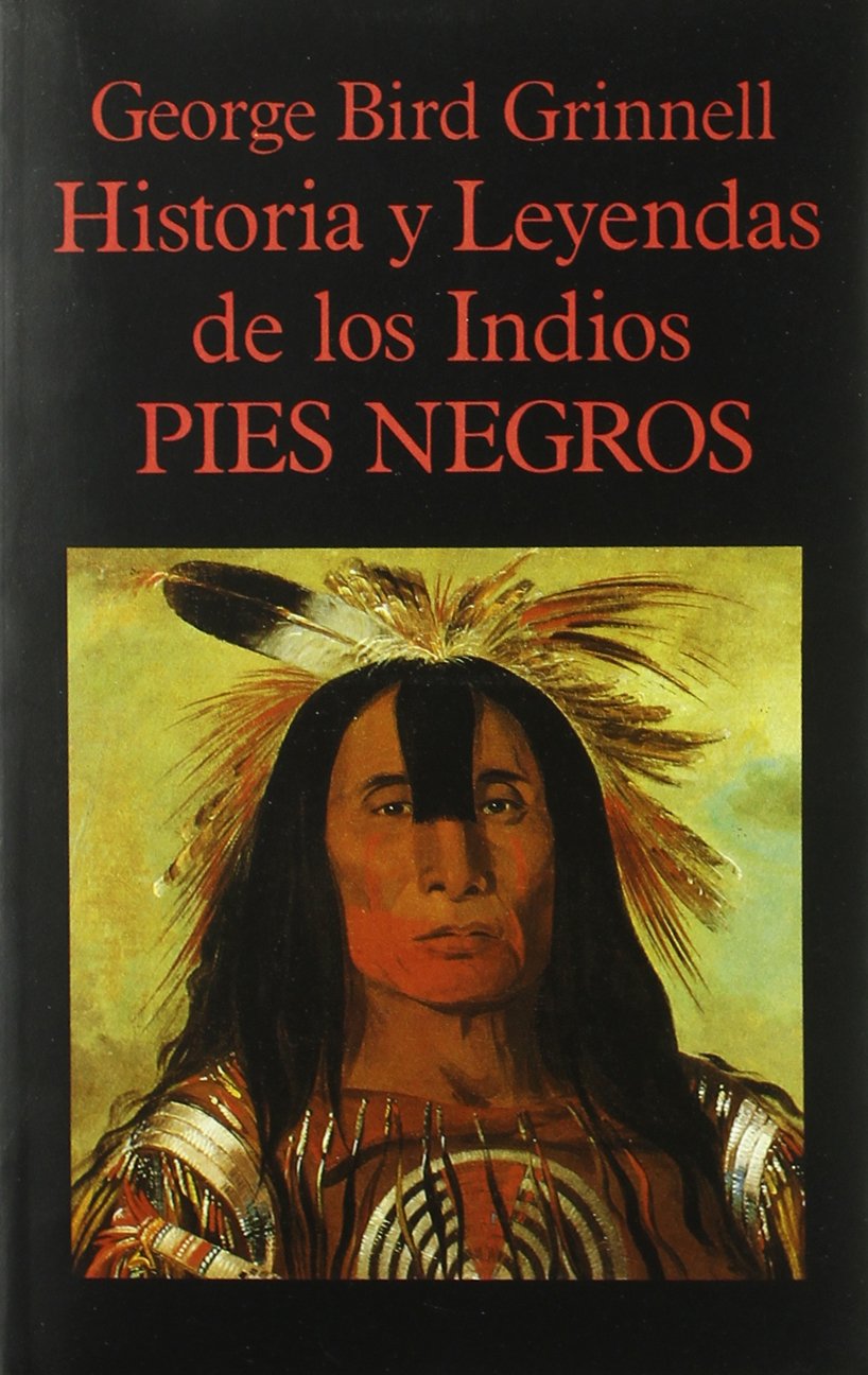 Historia y Leyendas de los Indios Pies Negros book
