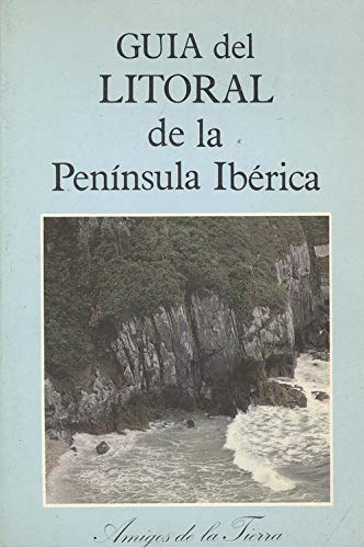 Guía de las zonas de litoral de la Península Ibérica (Amigos de la tierra) Books