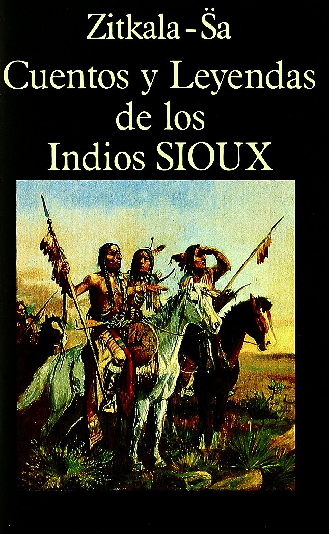 Cuentos y leyendas de los indios sioux (Libros de los Malos Tiempos, Band 46) Social Sciences