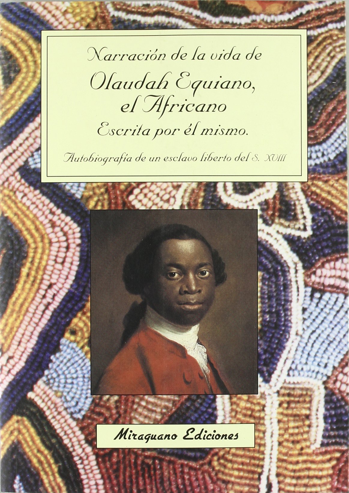 Narración de la vida de Olaudah Equiano, el Africano, escrita por él mismo. Autobiografía de un esclavo liberto africano book