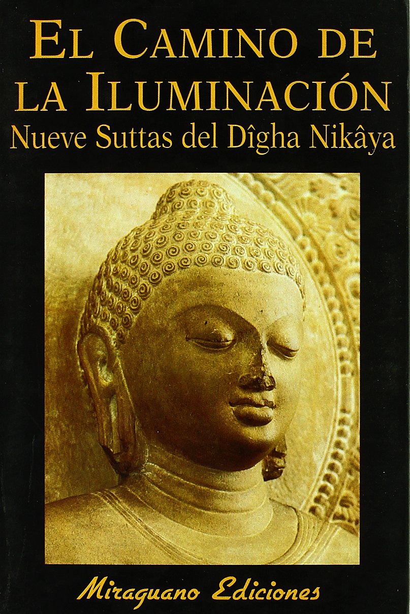 El camino de la iluminación : nueve suttas del Digha Nikaya (Libros de los Malos Tiempos, Band 69) Learning & Reference