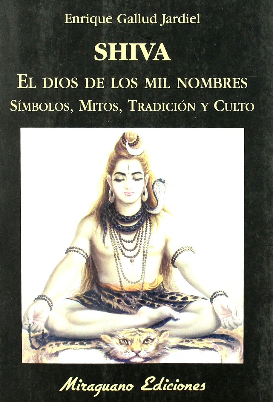 Shiva. El dios de los mil nombres. Símbolos, mitos, tradición y culto Learning & Reference