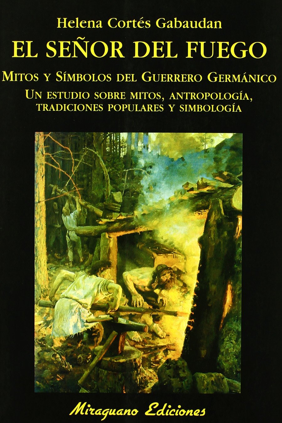 El Señor del Fuego. Mitos y símbolos del herrero germánico book