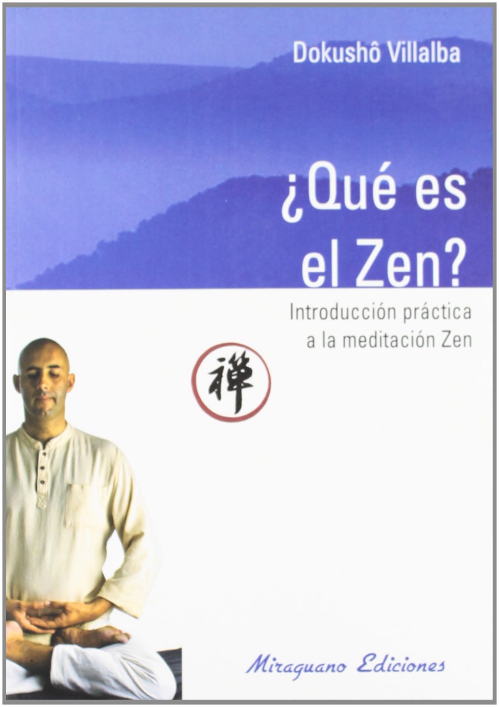 ¿Qué es el zen? : introducción práctica a la meditación zen (Textos de la Tradición Zen) Philosophy