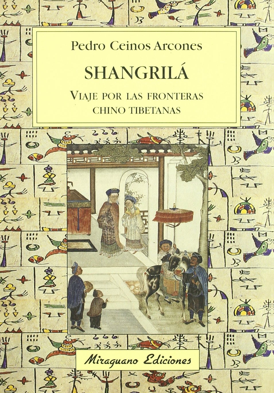 Shangrilá : viaje por las fronteras chino tibetanas (Viajes y Costumbres) Learning & Reference
