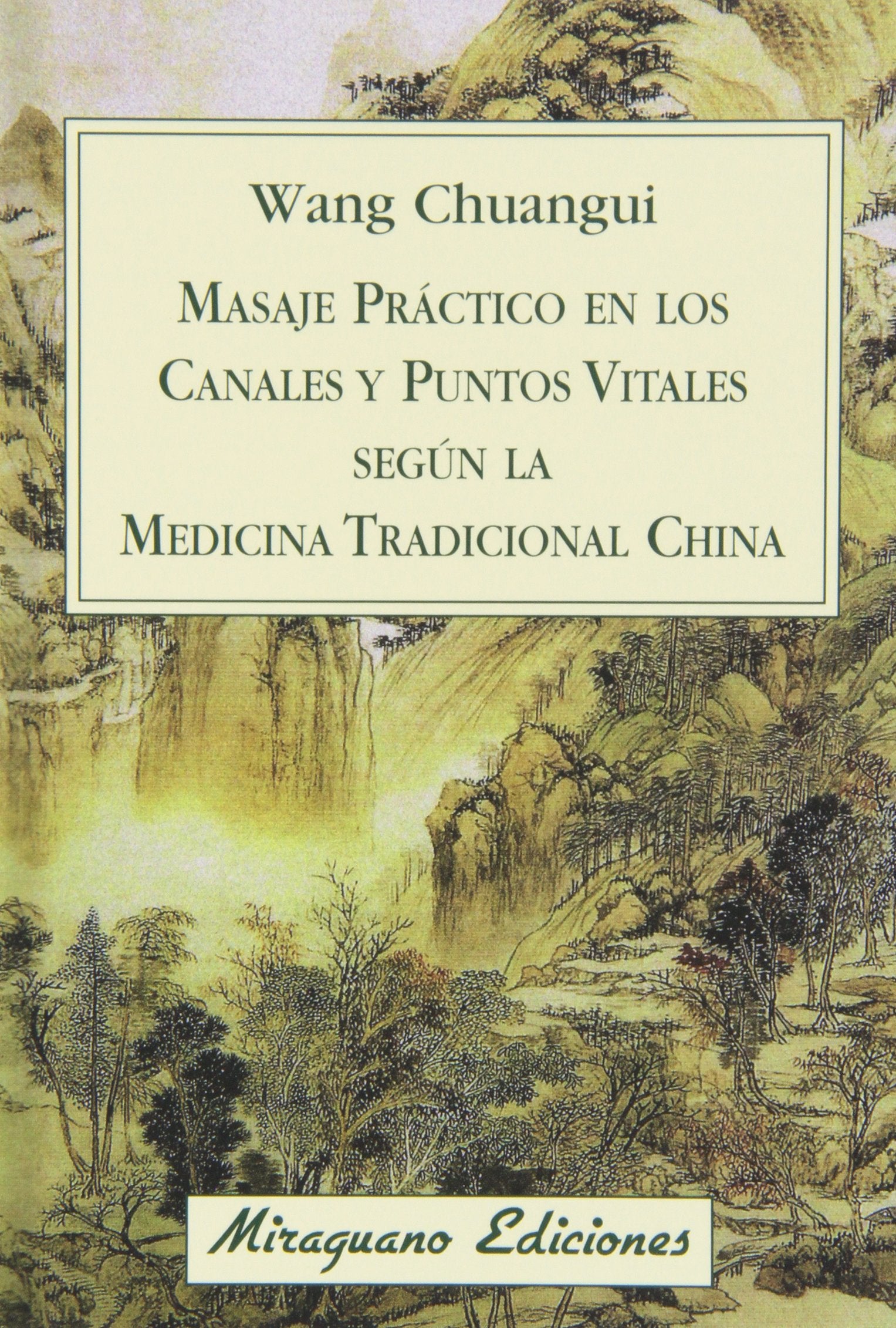 Masaje práctico en los Canales y Puntos Vitales según la Medicina Tradicional China book