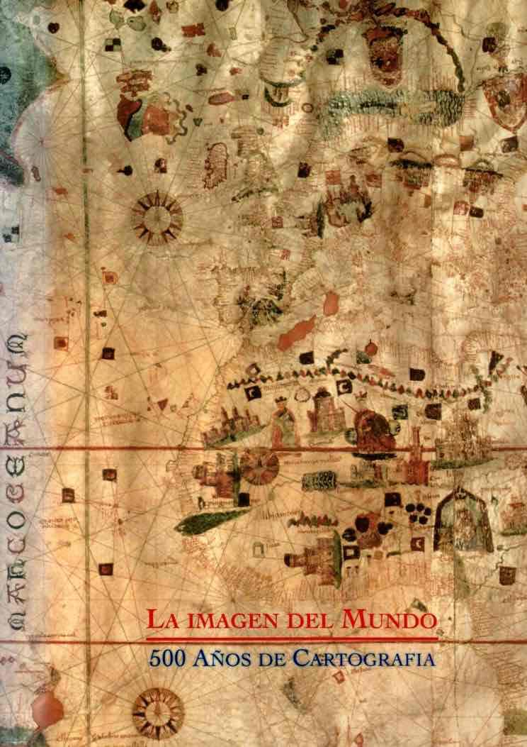 La Imagen del Mundo. 500 Años de Cartografia. Books