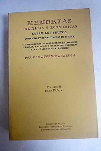 Memorias Politicas y Economicas Sobre Los Frutos, Comercio, Fabricas y Minas de Espana: Con Inclusion de Los Reales Decretos, Ordenes, Cedulas, ... la Institucion "Fernando el Catolic, Band 1) Politics & History