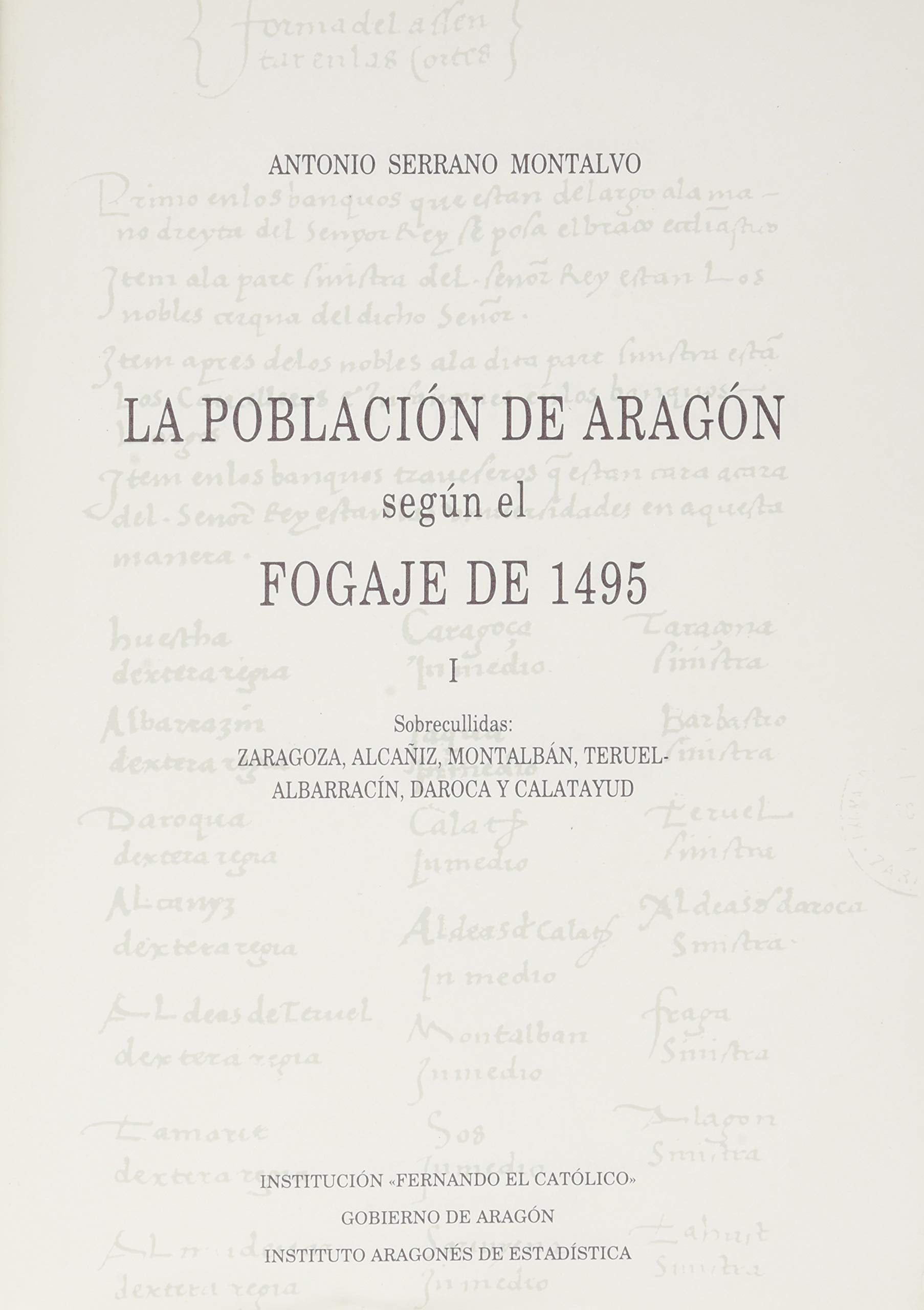 La Poblacion de Aragon Segun El Fogaje de 1495 (Publicacion Numero 1.700 de la Institucion "Fernando el Cato, Band 1700) Books