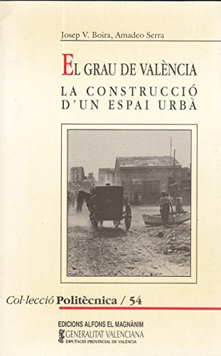 EL GRAU DE VALENCIA.(LA CONSTRUCCIÓ DE UN ESPAI URBA) Books