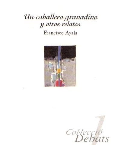 Un Caballero granadino y otros relatos (Biblioteca D'Autors Valencians, Band 1) Contemporary literature
