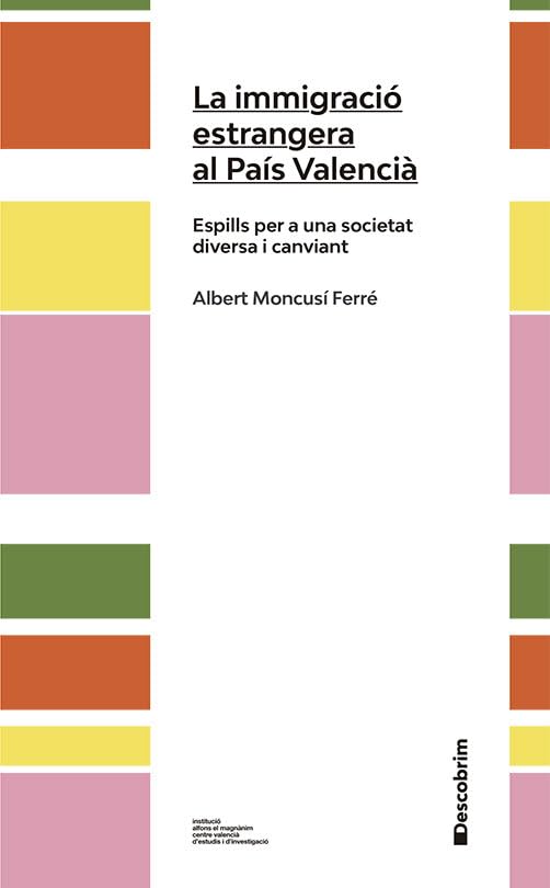 La immigració estrangera al País Valencià: Espills per a una societat diversa i canviant (Descobrim, Band 9) Books