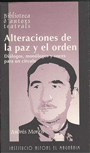 Alteraciones de la paz y el orden: diálogos, monólogos y voces para un círculo Books