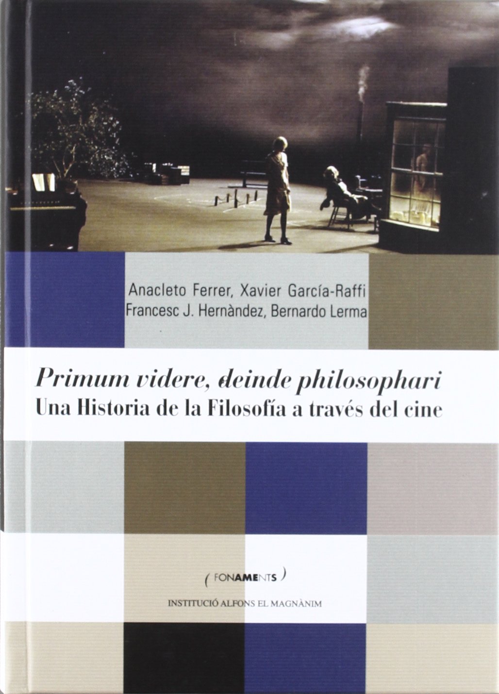 Primum videre, deinde philosophari : una historia de la filosofía a través del cine Philosophy